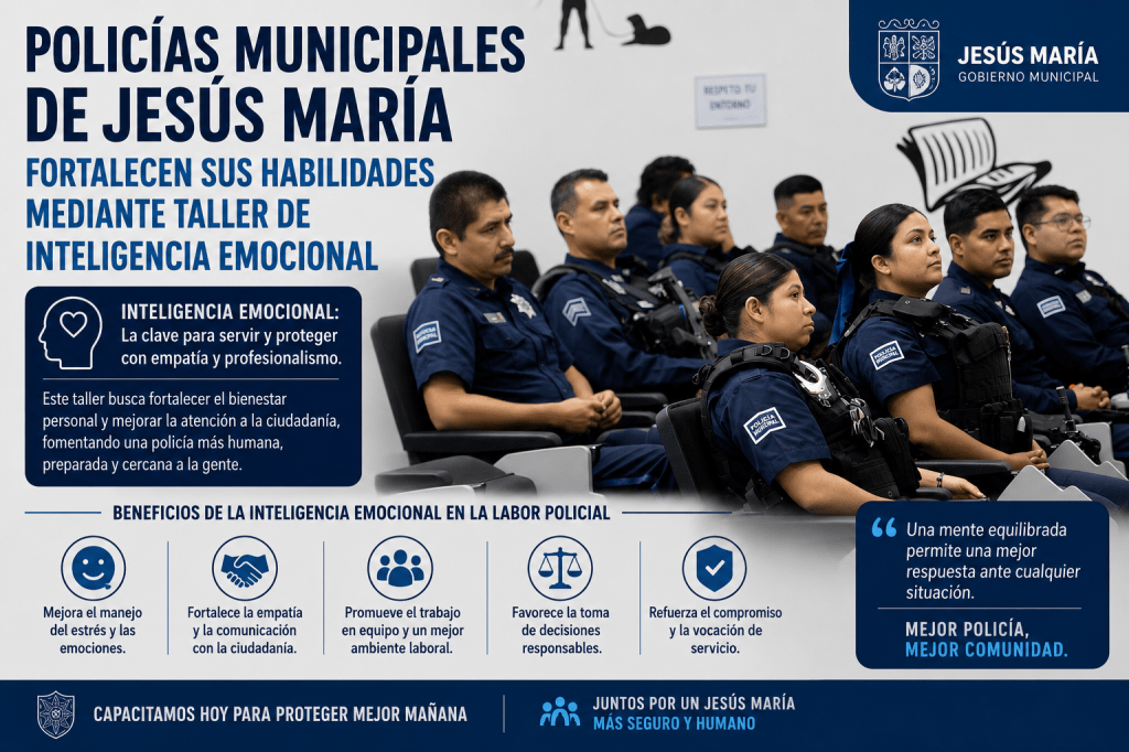 POLICÍAS MUNICIPALES DE JESÚS MARÍA FORTALECEN SUS HABILIDADES MEDIANTE TALLER DE INTELIGENCIA&nbsp;EMOCIONAL